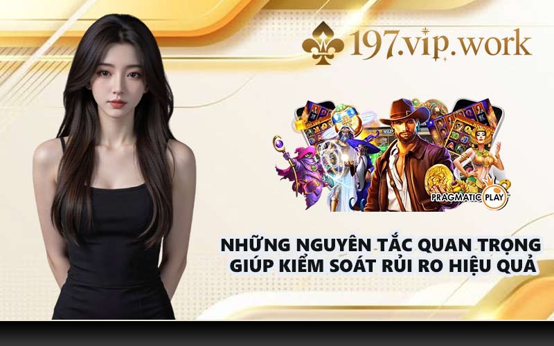 Những nguyên tắc quan trọng giúp kiểm soát rủi ro hiệu quả